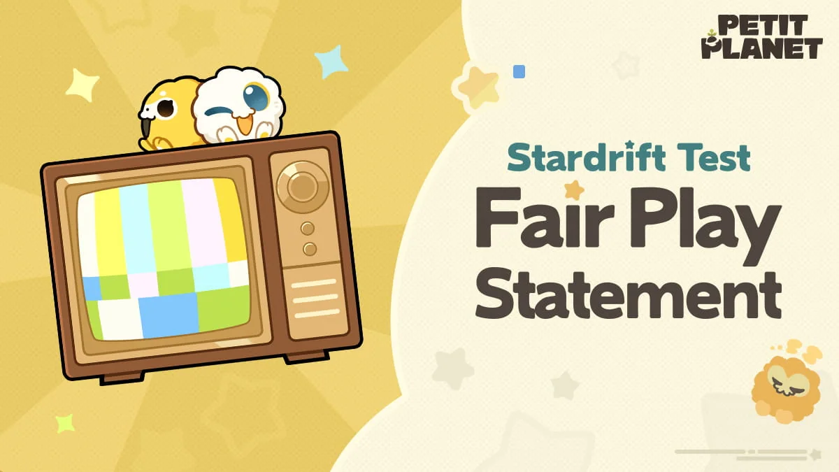 Petit Planet: Stardrift Test Fair Play Statement