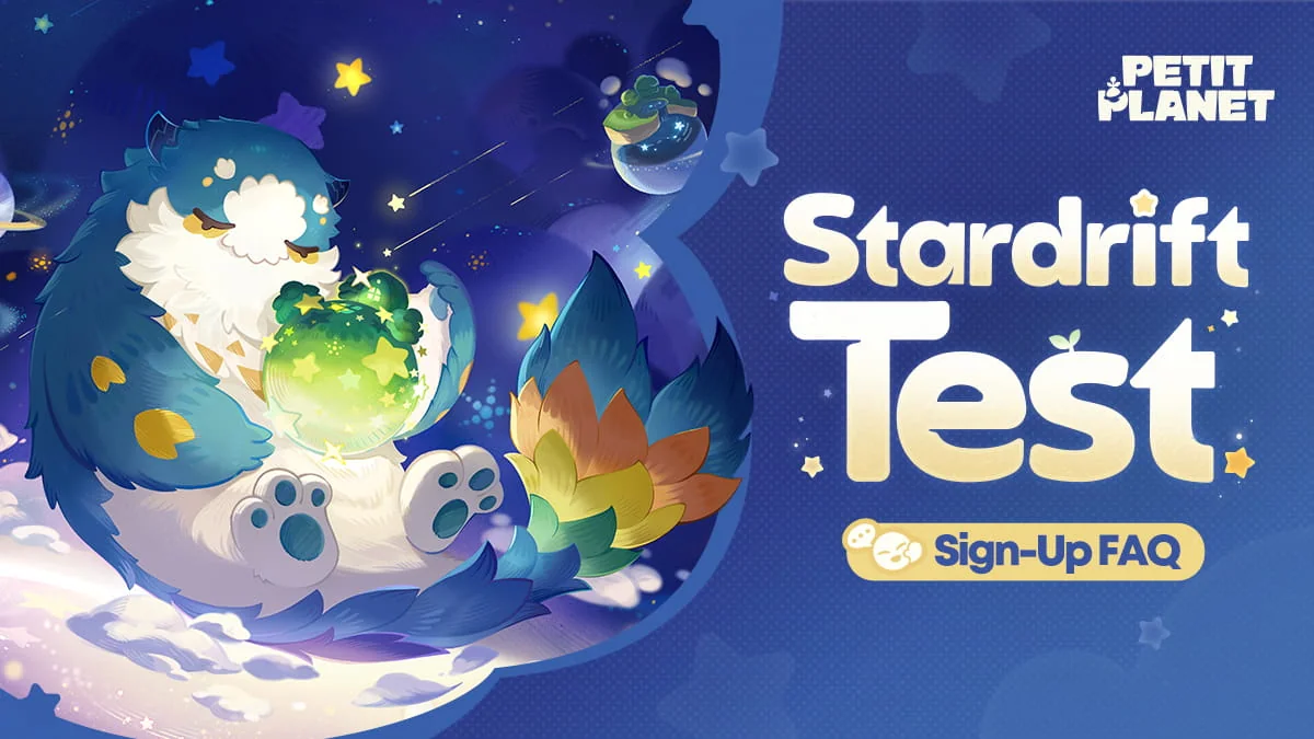 Petit Planet: Stardrift Test Sign-Up Notes & FAQ